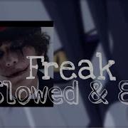 Freak Sub Urban Slowed 8D