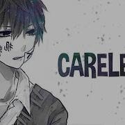 Nightcore Careless Lyrics