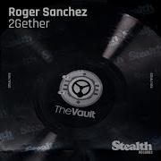 Roger Sanchez 2Gether Edx Radio Edit