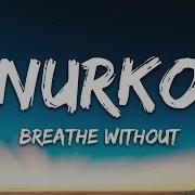 Nurki Breath Without Lurics