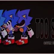 Too Slow Remake Friday Night Funkin Vs Sonic Exe Ost Fan Made
