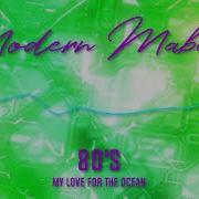 Modern Mabuse My Love For The Ocean 80 S