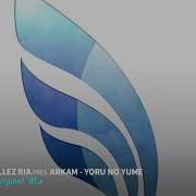 Arkam Yoru No Yume Radio Edit Ellez Ria Presents