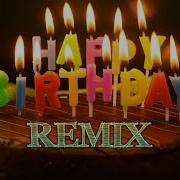 Happy Birthday Remix Song