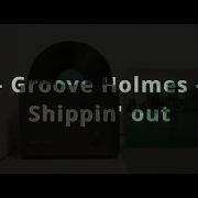 Richard Groove Holmes Shippin Out