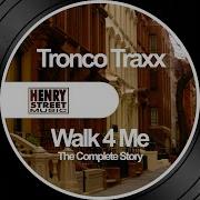 Walk 4 Me Tronco Traxx