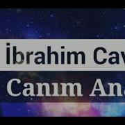 Ibrahim Cavadi Canim Anam 2018