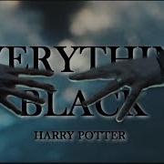 Everything Black Harry Potter