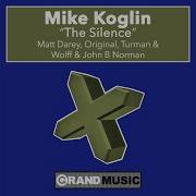 Mike Koglin The Silence Matt Darey Tekara Remix