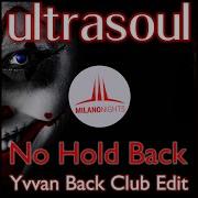 Ultrasoul No Hold Back Yvvan Back Club Edit