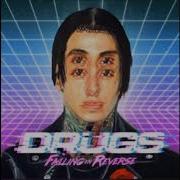 Drugs Falling In Reverse