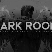 Dark Room Foreign Figures X Ej Michels Lyrics