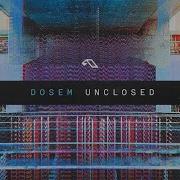 Dosem Unclosed
