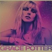 Grace Potter Hot To The Touch