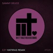 Sammy Deuce Ezy Hatiras Extended Remix