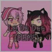 La Da Dee Meme Song