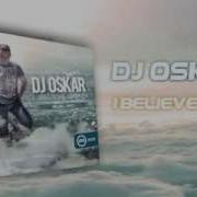 Dj Oskar I Believe Again