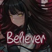 Nighcore Believer