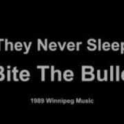 Bite The Bullet They Never Sleep