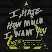 I Hate How Much I Want You The Struts Phil Collen Joe Elliott