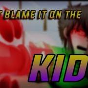 Blame It On The Kids Glitchtale Amv