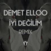 Demet Elloo I Yi Değilim Fatih Yılmaz Remix