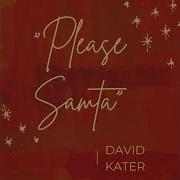 Please Santa David Kater