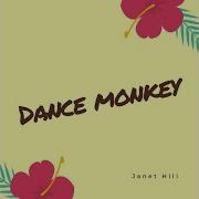 Janet Hill Dance Monkey