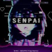 Shiki Senpai Trap Remix