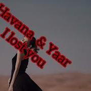 Havana Feat Yaar I Lost You Перевод Песни На Российский