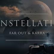 Constellation Feat Karra Far Out