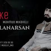 Mahmud Mikayilli Belke Agillanarsan