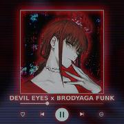 Brodyaga Funk X Devil Eyes