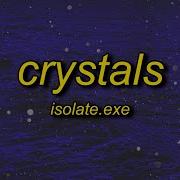 Crystals Isolate Exe Acapella