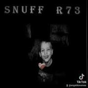 Snuff R73 Edit