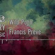 Francis Preve Wild Pogo