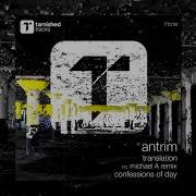 Antrim Confessions Of Day Original Mix