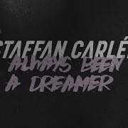 Staffan Carlen Always Been A Dreamer