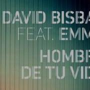 Hombre De Tu Vida Feat Emma David Bisbal