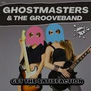 Get The Satisfaction Extended Mix Ghostbusters The Groove Band