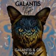 Galantis Pillow Fight Galantis Cid Vip Mix