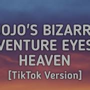 Jojo S Bizarre Adventure Eyes Of Heaven Lyrics Tiktok Version