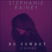 No Cowboy Stripped Stephanie Rainey