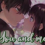 Nightcore You And Me Lyrics