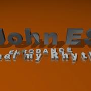 John E S Feel My Rhythm Euro Dance