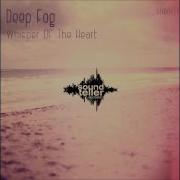 Whisper Of The Heart Deep Fog