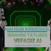 Ibrahim Tatlıses Ve Mahsun Kırmızıgül