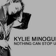 Nothing Can Stop Us Kylie Minogue