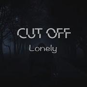 Cut Off All Lonely