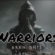 Arknights Amv Gmv Warriors